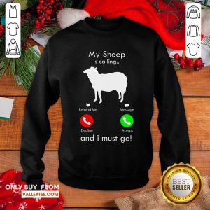 My Sheep Is Calling And I Must Go Shirt