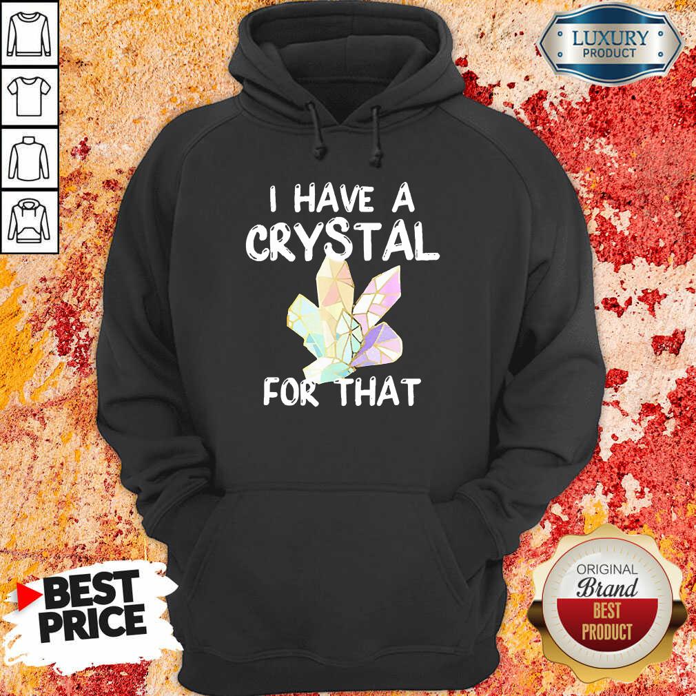I Have A Crystal For That Shirt