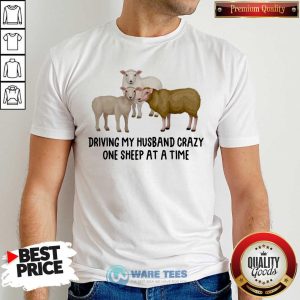 Driving My Husband Crazy One Sheep At A Time Shirt