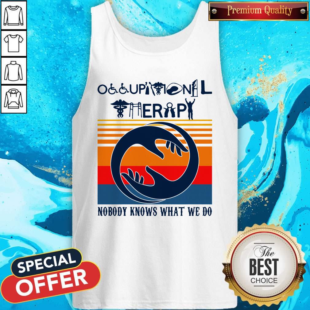 Occupational Therapy Nobody Knows What We Do Vintage Shirt