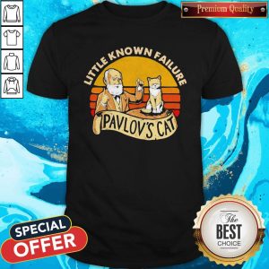 Sweet Little Known Failure Pavlov’s Cat Vintage Shirt