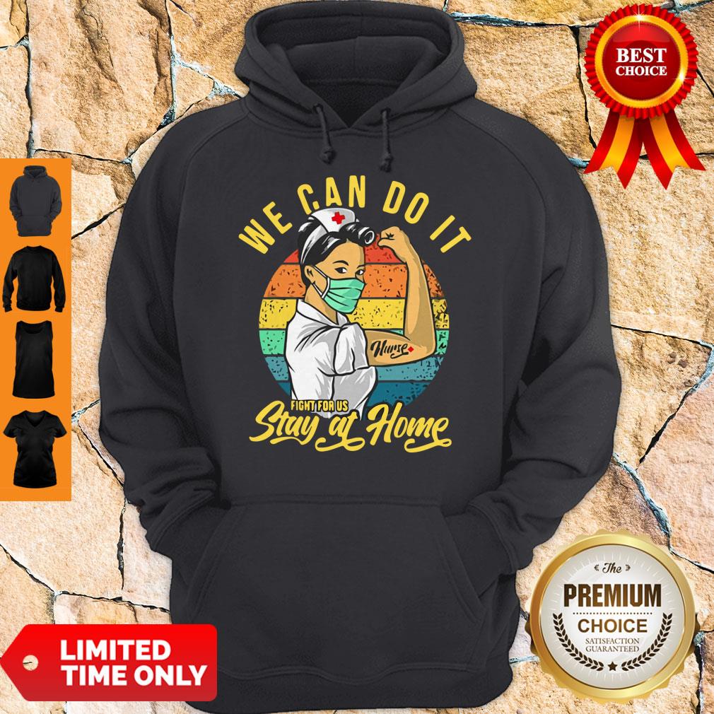 Funny Nurse We Can Do It Fight For Us Stay At Home Shirt