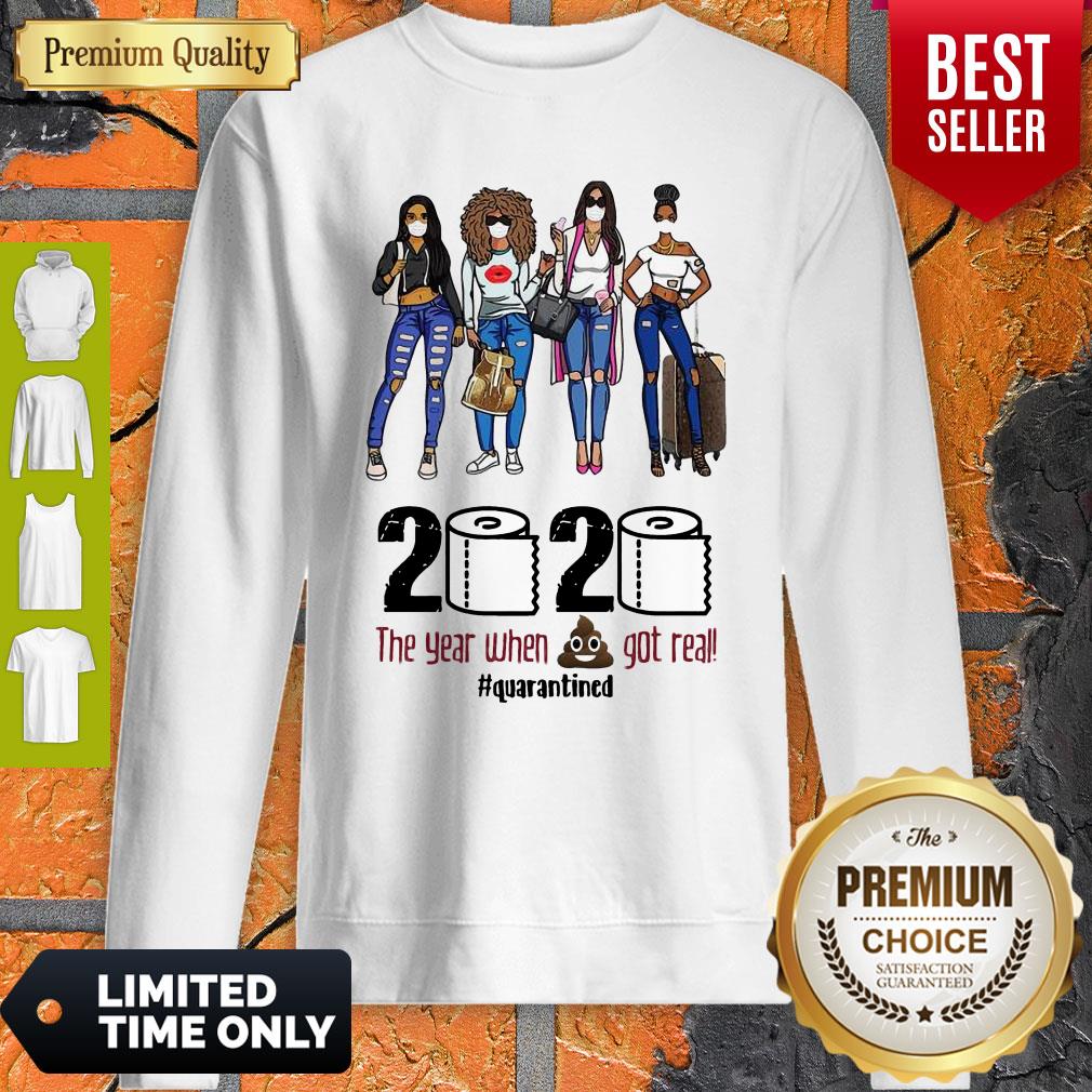 Girls Travel 2020 The Year When Shit Got Real Quarantined Shirt