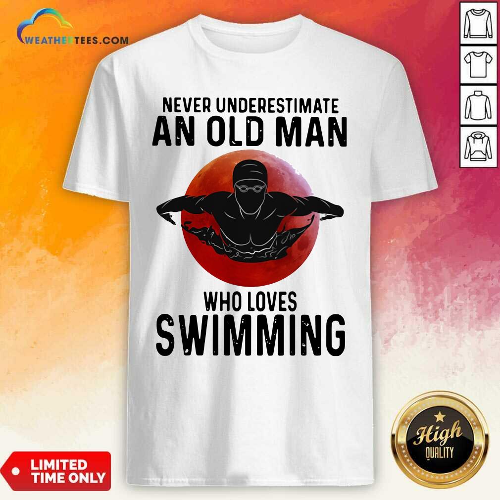 Original Never Underestimate An Old Man Who Loves Swimming The Moon Shirt