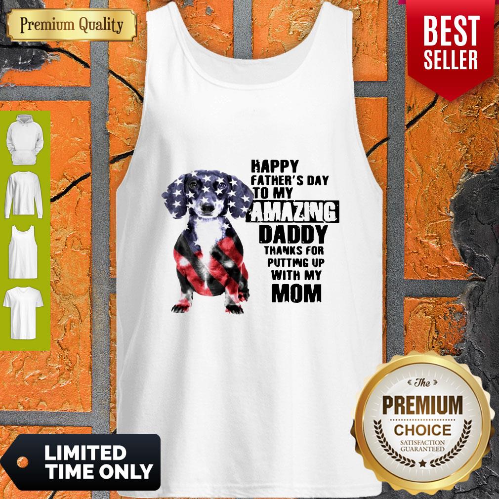 Dachshunds Dog America Flag Happy Fathers Day To My Amazing Daddy Shirt