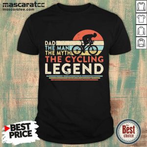 Original Dad The Man The Myth The Cycling Legend Vintage Shirt