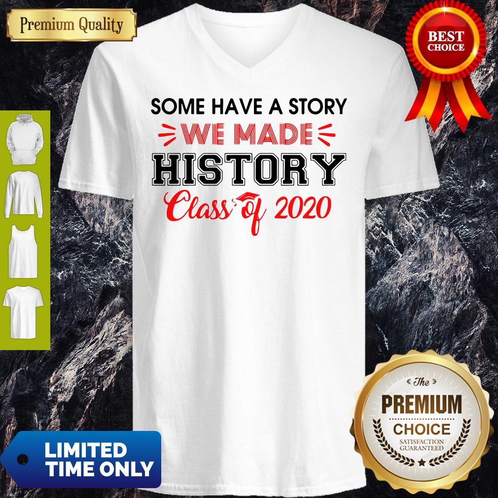 Official Some Have A Story We Made History Class Of 2020 Shirt