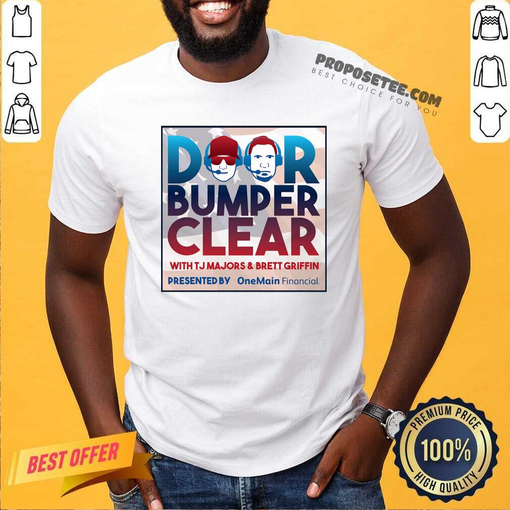 Good Door Bumper Clear With TJ Majors And Brett Griffin Shirt