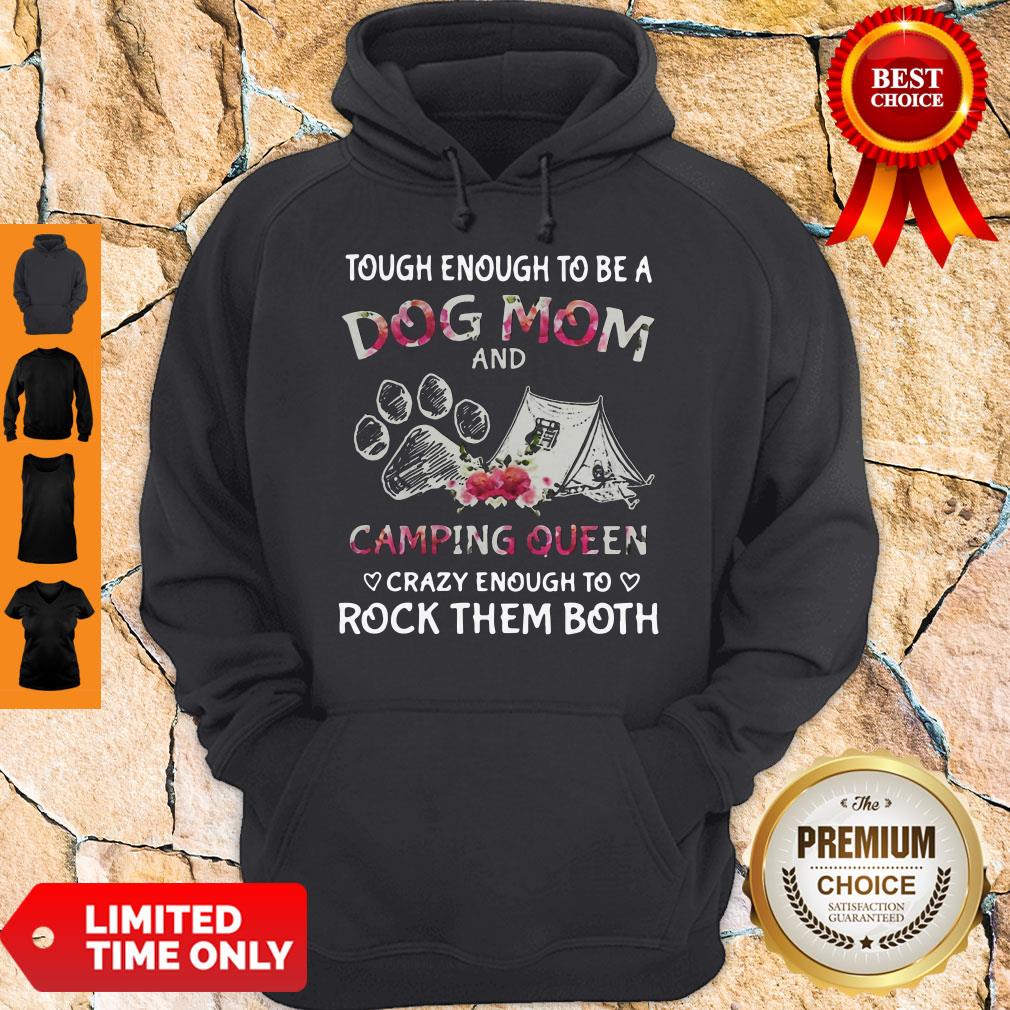 Tough-Enough-To-Be-A-Dog-Paw-Mom-And-Camping-Queen-Crazy-Enough-To-Rock-Them-Both-Hoodie.jpg