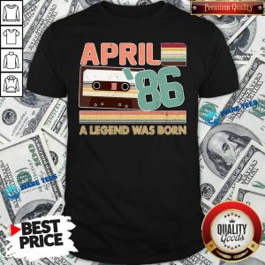 April 1986 A Legend Was Born Shirt