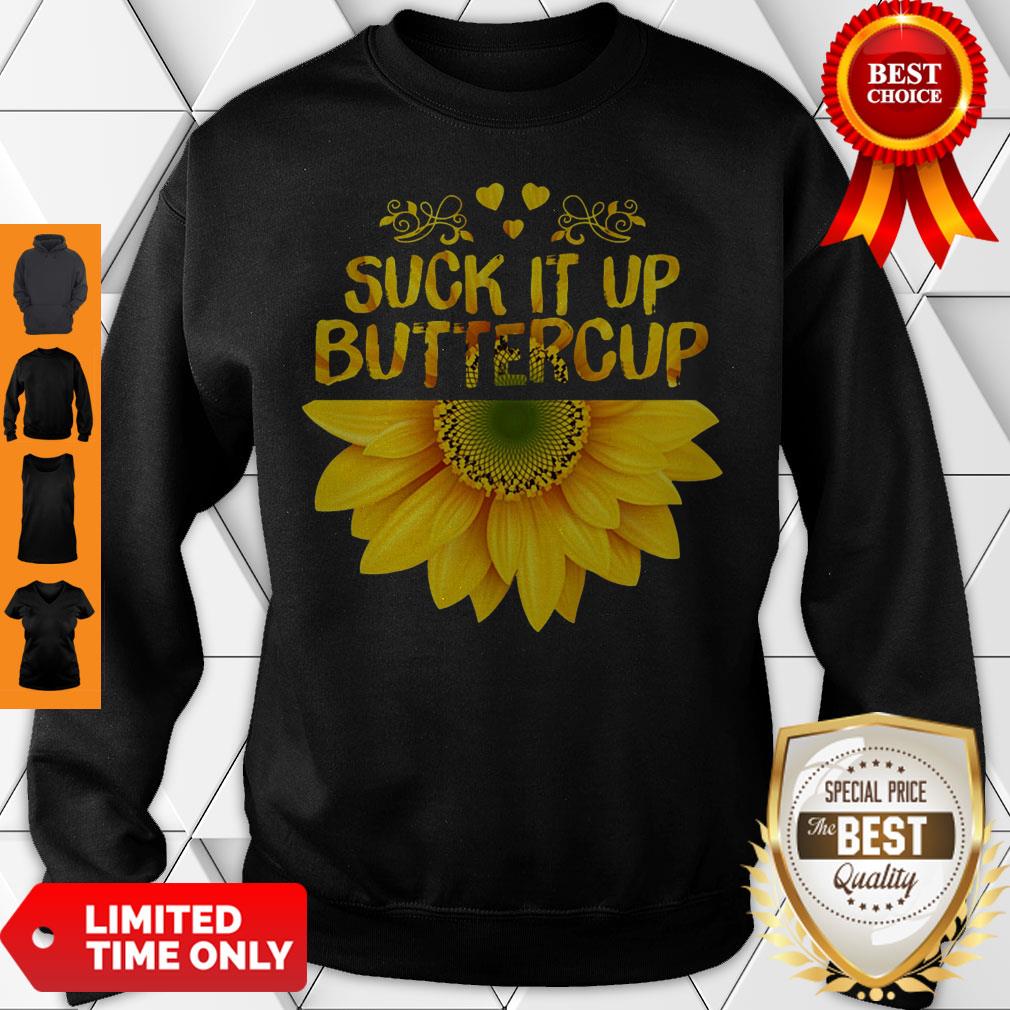 Cute Sunflower Suck It Up Buttercup Shirt
