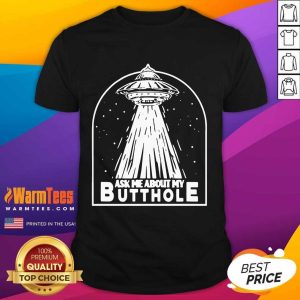 Top Ask Me About My Butthole Shirt