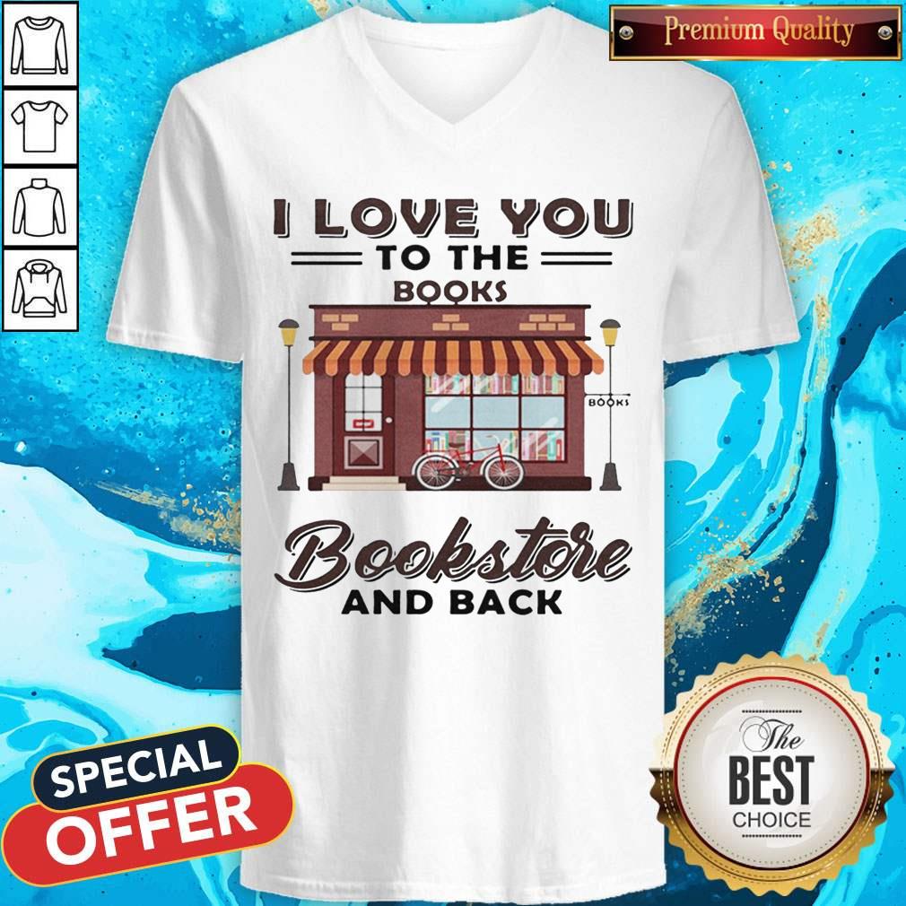 I Love You To The Books Bookstore And Back Shirt