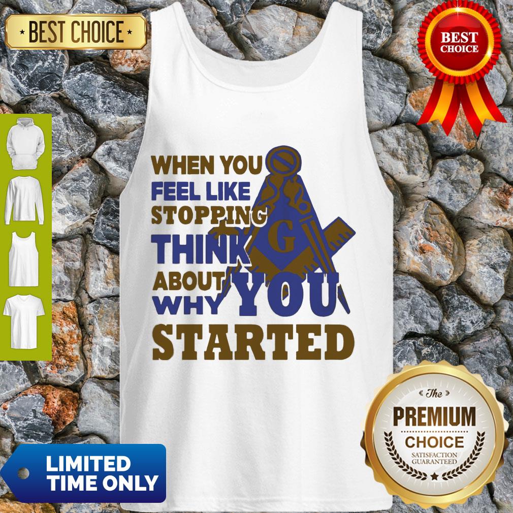 Awesome When You Feel Like Stopping Think About Why You Started Shirt