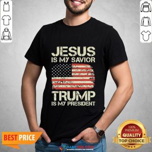 Official Jesus Is My Savior Trump Is My President American Flag Shirt