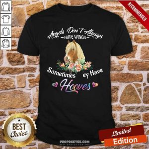 Hot Horse Angels DonT Always Have Wings Sometimes They Have Hooves Shirt