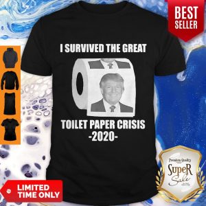 Trump I Survived The Great Toilet Paper Shirt