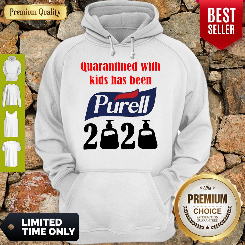 Official Nice Quarantined With Kids Has Been Purell 2020 Shirt