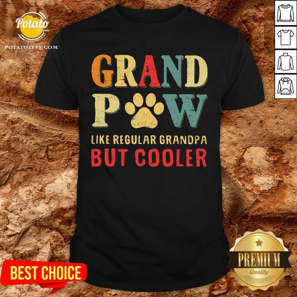 Grand Paw Like A Regular Grandpa But Cooler Shirt