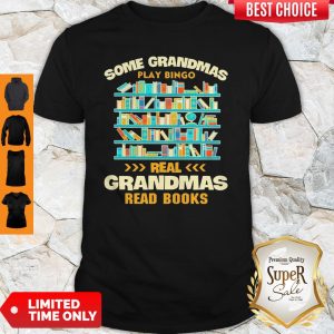 Pretty Some Grandmas Play Bingo Real Grandmas Read Books Shirt