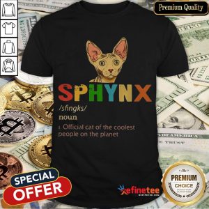 Sphynx Official Dog Of The Coolest People The Planet Shirt