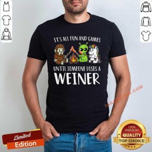Camping It's All Fun And Games Weiner Shirt