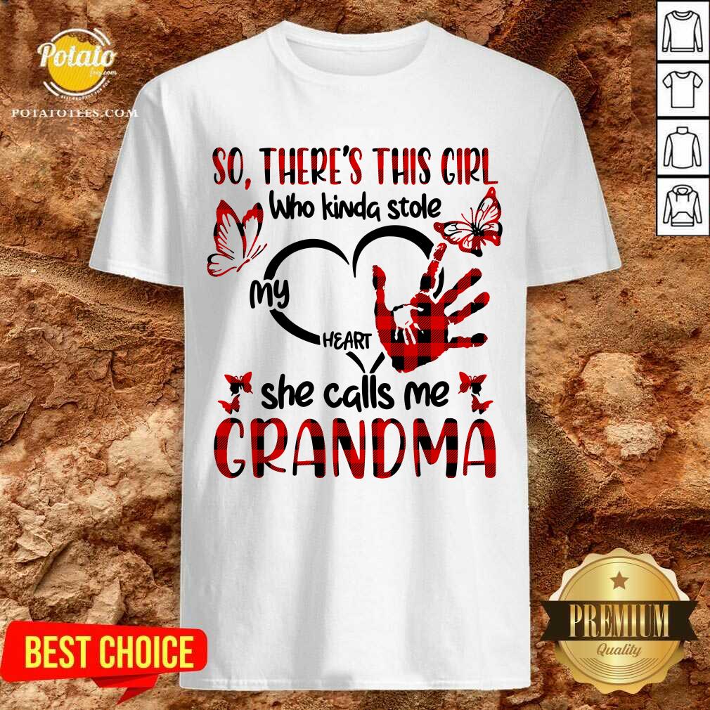There This Girl She Call Me Grandma Shirt