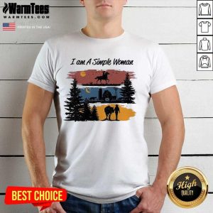 Good I Am A Simple Woman Horse Shirt