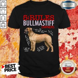 Nice 5 Rules Bullmastiff Owners Shirt