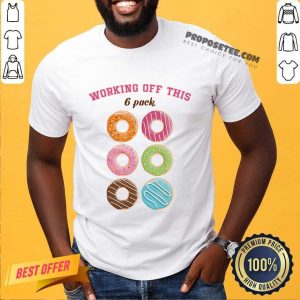Hot Dounut Working Off This 6 Pack Fitness Shirt