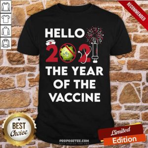 Awesome Hello 2021 The Year Of The Vaccine Shirt