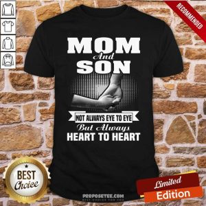 Funny Mom And Son Not Always Eye To Eye But Always Heart To Heart Shirt