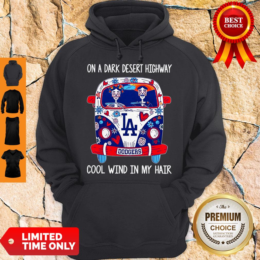 Top Los Angeles Dodgers On A Dark Desert Highway Cool Wind In My Hair Shirt