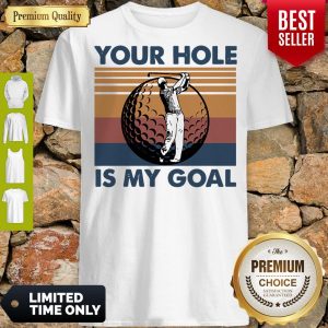 Top Golf Your Hole Is My Goal Vintage Shirt