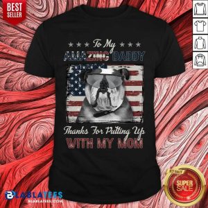 To My Amazing Daddy Bulldog With My Mom Shirt
