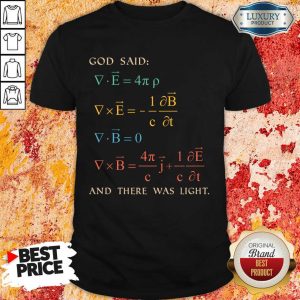 Happy God Said And There Was Light Shirt