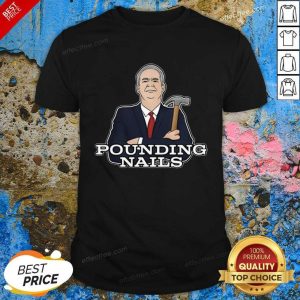 Nice Pounding Nails 2021 Shirt
