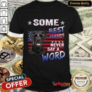 Labrador Best Friends Never Say A Word Shirt