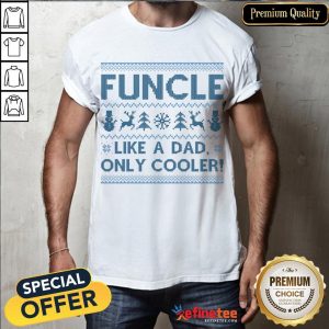 Official Funcle Like A Dad Only Cooler Shirt