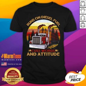 Pretty Trucker Run On Diesel Fuel Cuss Words And Attitudes Vintage Shirt