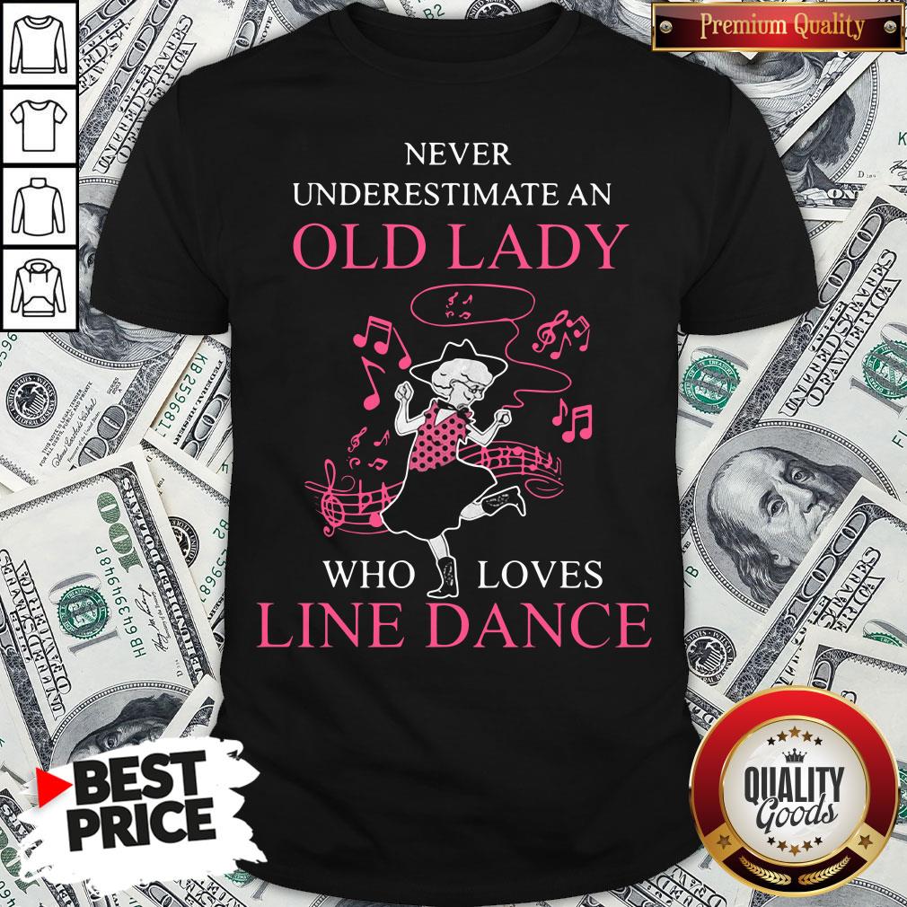 Never Underestimate Old Lady Who Loves Line Dance Shirt