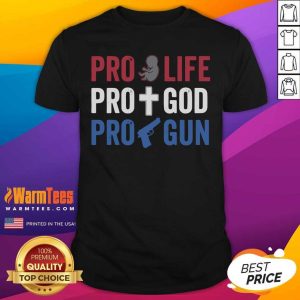 Perfect Pro Life Pro God Pro Gun Shirt