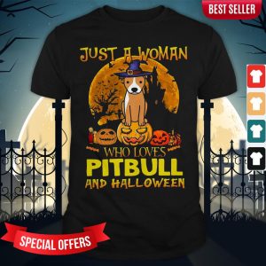 Just A Woman Who Loves Pitbull And Halloween Shirt
