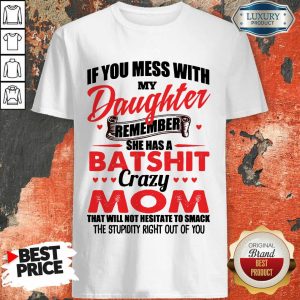 Top Daughter Remember Batshit Mom Shirt