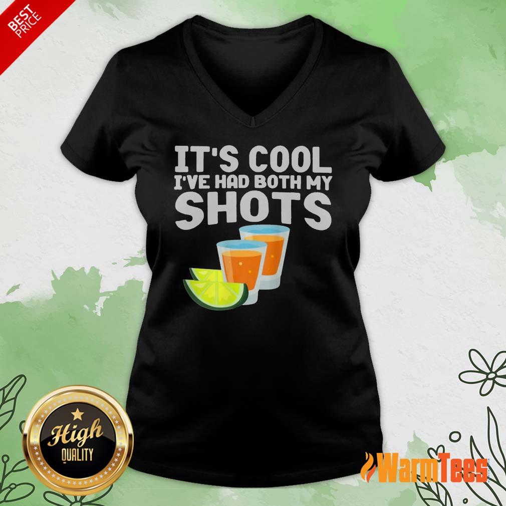 It's Cool I've Had Both My Shots Shirt