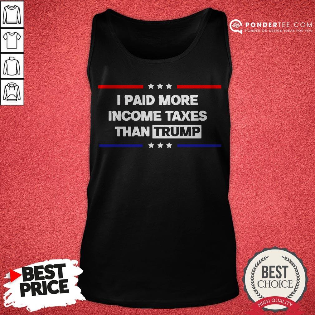 I Paid More Income Taxes Than Trump Shirt