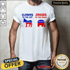 Good Clowns To The Left Jokers To The Right 2021 Shirt