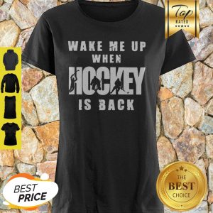 Nice Wake Me Up When Hockey Is Back Shirt