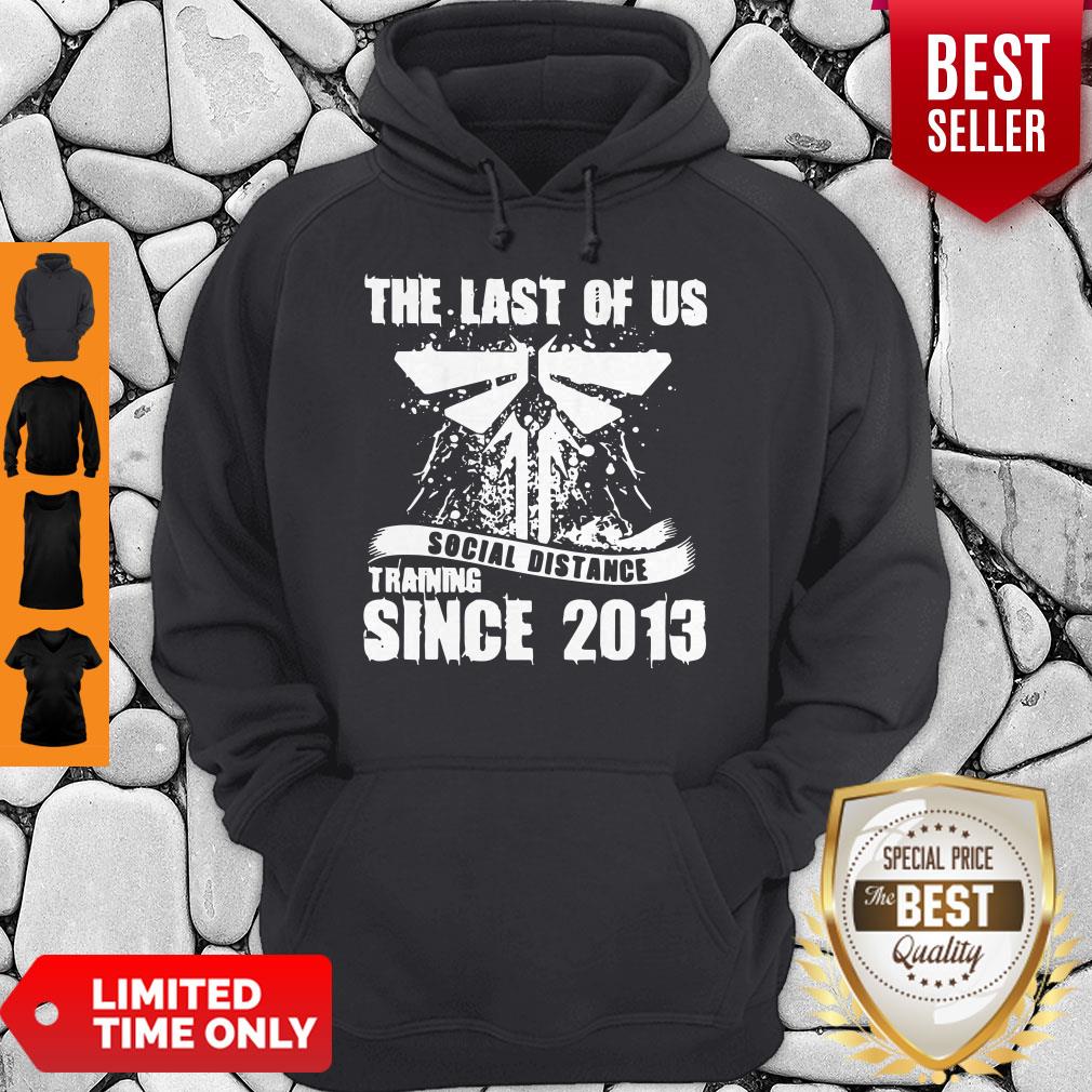 Official TLOU Social Distance Training Since 2013 Shirt