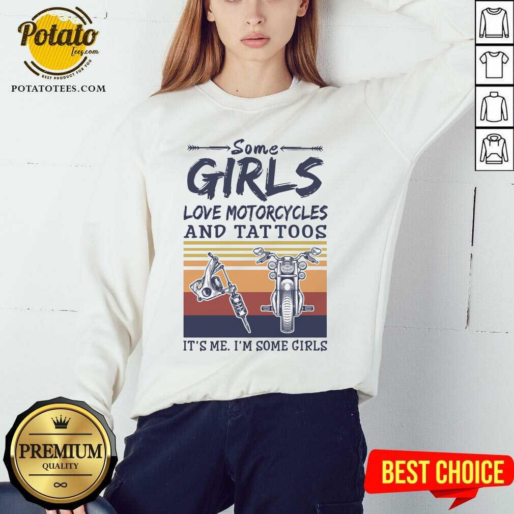 Some Girls Love Motorcycles And Tattoos Shirt